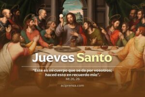 Hoy celebramos el Jueves Santo, día de la Última Cena del Señor